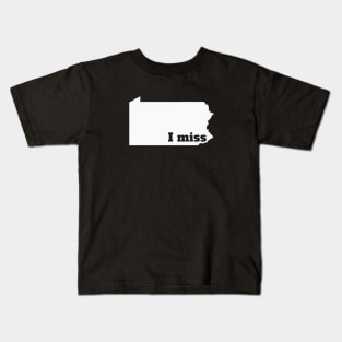 I Miss Pennsylvania - My Home State Kids T-Shirt